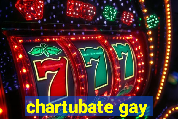 chartubate gay